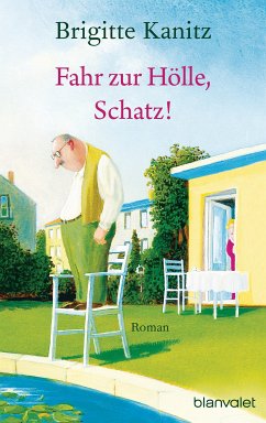 Fahr zur Hölle, Schatz! (eBook, ePUB) - Kanitz, Brigitte