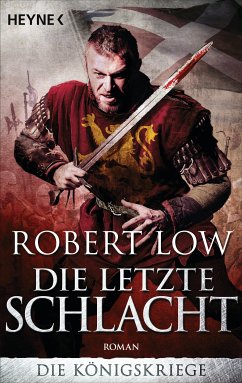 Die letzte Schlacht / Die Königskriege Bd.3 (eBook, ePUB) - Low, Robert