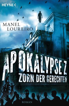 Zorn der Gerechten / Apokalypse Z Bd.3 (eBook, ePUB) - Loureiro, Manel