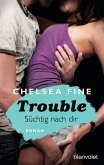 Trouble - Süchtig nach Dir (eBook, ePUB)