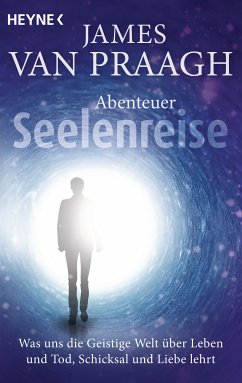 Abenteuer Seelenreise (eBook, ePUB) - Van Praagh, James