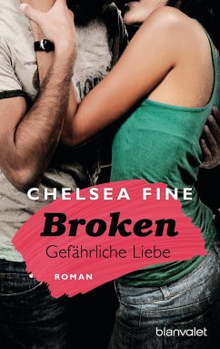 Broken - Gefährliche Liebe (eBook, ePUB) - Fine, Chelsea