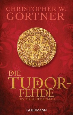 Die Tudor-Fehde / Tudor Bd.3 (eBook, ePUB) - Gortner, Christopher W.