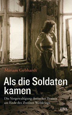 Als die Soldaten kamen (eBook, ePUB) - Gebhardt, Miriam