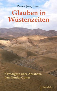 Glauben in Wüstenzeiten (eBook, ePUB) - Arndt, Jörg