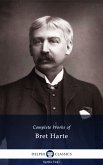 Delphi Complete Works of Bret Harte (Illustrated) (eBook, ePUB)