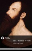Delphi Complete Works of Sir Thomas Wyatt (Illustrated) (eBook, ePUB)