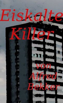 Eiskalte Killer (Crime Stories) (eBook, ePUB) - Bekker, Alfred