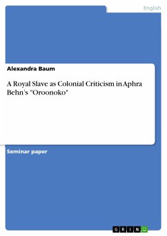 A Royal Slave as Colonial Criticism in Aphra Behn’s "Oroonoko" (eBook, PDF)