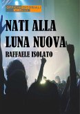 Nati alla luna nuova (eBook, ePUB)