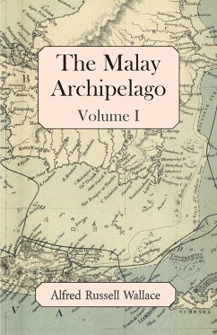 The Malay Archipelago, Volume I - Wallace, Alfred Russell