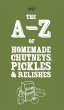 A-Z of Homemade Chutneys, Pickles and... - Bild 1