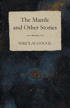 The Mantle and Other Stories - Gogol, Nikolai