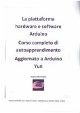 Arduino corso completo 2015 con controllo motori passo - passo (eBook, PDF)