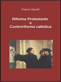 Riforma Protestante e Controriforma cattolica (eBook, ePUB)