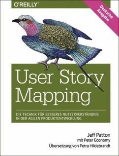 User Story Mapping - Die Technik für besseres Nutzerverständnis in der agilen Produktentwicklung - Patton, Jeff