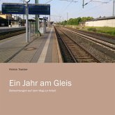 Ein Jahr am Gleis Ein Jahr am Gleis