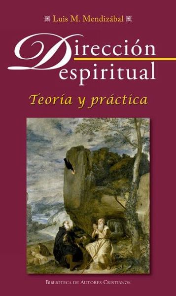 Dirección espiritual : teoría y práctica Dirección espiritual : teoría y práctica