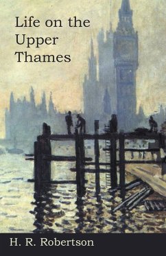 Life on the Upper Thames - Robertson, H. R.
