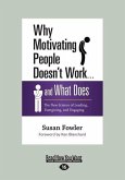 Why Motivating People Doesn't Work ... And What Does