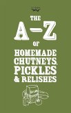 A-Z of Homemade Chutneys, Pickles and Relishes