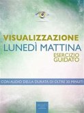 Visualizzazione. Lunedì mattina (eBook, ePUB)