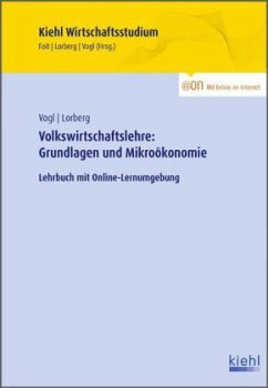 Volkswirtschaftslehre: Grundlagen und Mikroökonomie - Vogl, Bernard; Lorberg, Daniel