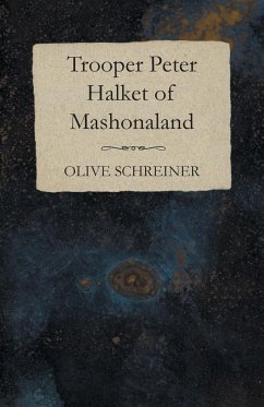 Trooper Peter Halket of Mashonaland - Schreiner, Olive