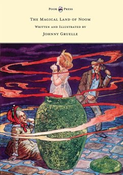 The Magical Land of Noom - Written and Illustrated by Johnny Gruelle - Gruelle, Johnny