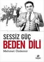 Sessiz Güc Beden Dili - Özdemir, Mehmet