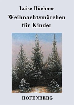 Weihnachtsmärchen für Kinder - Luise Büchner