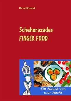Scheherazades Finger Food - Birkenbeil, Marion