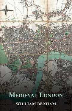 Medieval London - Benham, William; Welch, Charles