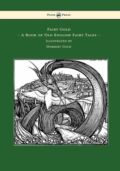 Fairy Gold - A Book of Old English Fairy Tales - Illustrated by Herbert Cole - Rhys, Ernest