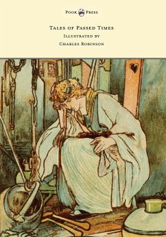 Tales of Passed Times - Illustrated by Charles Robinson - Perrault, Charles