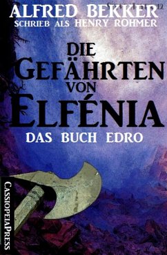 Die Gefährten von Elfénia - Das Buch Edro (eBook, ePUB) - Bekker, Alfred