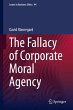 The Fallacy of Corporate Moral Agency - Bild 1