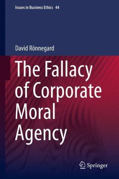 The Fallacy of Corporate Moral Agency - Rönnegard, David
