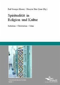 Spiritualität in Religion und Kultur - Khoury, Raif Georges und Hüseyin Ilker (Hrsg.) Çinar
