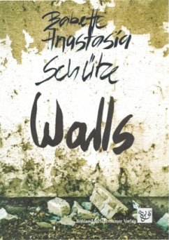 Walls - Schütze, Babette Anastasia