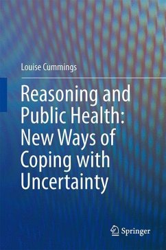 Reasoning and Public Health: New Ways of Coping with Uncertainty - Cummings, Louise