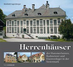 Herrenhäuser der Hammerherren, Radmeister und Eisenverleger in der Steiermark - Jagersberger, Reinhold