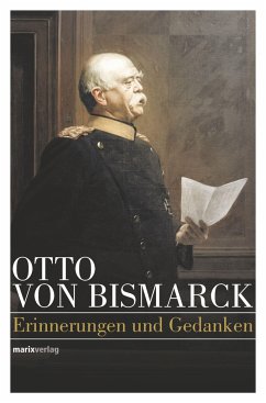 Otto von Bismarck - Bismarck, Otto von
