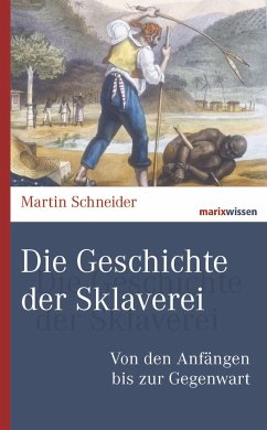 Die Geschichte der Sklaverei - Schneider, Martin