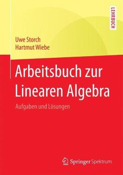 Arbeitsbuch zur Linearen Algebra - Storch, Uwe;Wiebe, Hartmut