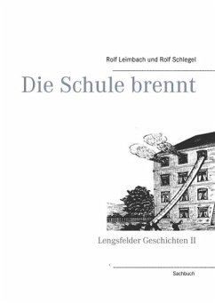 Die Schule brennt (eBook, ePUB) - Leimbach, Rolf; Schlegel, Rolf