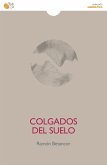 Colgados del suelo (eBook, ePUB)