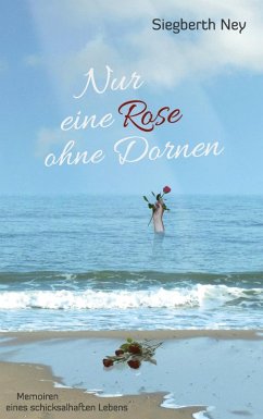 Nur eine Rose ohne Dornen (eBook, ePUB) - Ney, Siegberth