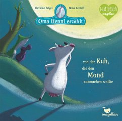 Oma Henni erzählt von der Kuh, die den Mond ausmachen wollte / Oma Henni Bd.1 - Beigel, Christine;Le Goff, Herve