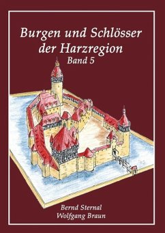 Burgen und Schlösser der Harzregion (eBook, ePUB) - Sternal, Bernd; Braun, Wolfgang
